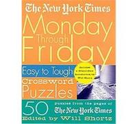 The New York Times Monday Through Friday Easy to Tough Crossword Puzzles
