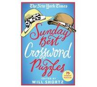 The New York Times Sunday Best Crossword Puzzles by Will Shortz Will Shortz (Auteur)