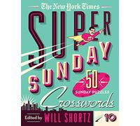 The New York Times Super Sunday Crosswords: 50 Sunday Puzzles