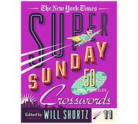 The New York Times Super Sunday Crosswords Volume 11