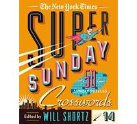 The New York Times Super Sunday Crosswords Volume 14: 50 Sunday Puzzles