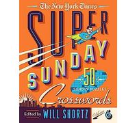 The New York Times Super Sunday Crosswords Volume 6