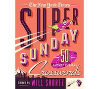 The New York Times Super Sunday Crosswords Volume 9