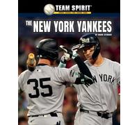 The New York Yankees (Team Spirit: Baseball (Third Edition))