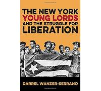 The New York Young Lords And The Struggle For Liberation