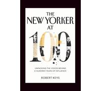 The New Yorker at 100: Unpacking the Voices Behind a Hundred Years of Influence