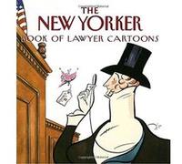 The New Yorker Book of Lawyer Cartoons