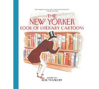 The New Yorker Book Of Literary Cartoons