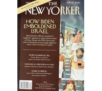 The New Yorker Magazine July 27, 2026 How Biden Emboldened Israel