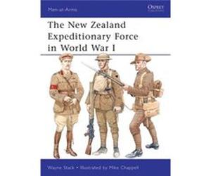The New Zealand Expeditionary Force In World War I (Men-At-Arms) (Paperback) Wayne Stack, Mike Chappell (Auteur)