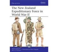 The New Zealand Expeditionary Force in World War II by Barry OSullivan Wayne Stack, Barry O,sullivan, Mike Chappell (Auteur)