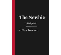 The Newbie: A Lighthearted Gift for New Starters, Apprentices & Trainees: The Hilarious British Banter notebook for Secret Santa, Coworkers, Men & Office Humour | Lined
