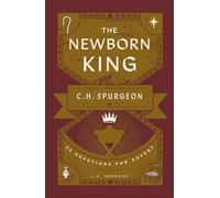 The Newborn King: 25 Devotions for Advent from C.H. Spurgeon