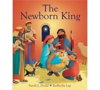 The Newborn King by Sarah J. Dodd Unknown (Auteur)