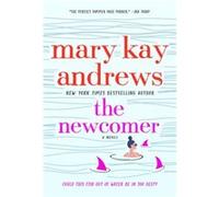 The Newcomer by Mary Kay Andrews Mary Kay Andrews (Auteur)