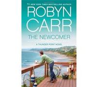 The Newcomer (Thunder Point) - [Livre en VO] Robyn Carr (Auteur)