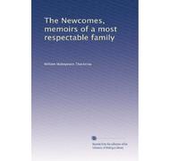 The Newcomes, memoirs of a most respectable family