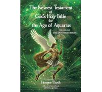 The Newest Testament of God's Holy Bible for the Age of Aquarius