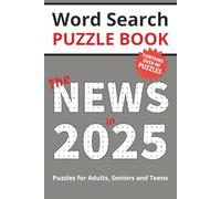 The NEWS in 2025 Word Search Puzzle Book: The News in 2025 Word Searches With Easy to Read Print. Modern History, World Events | 6x9 inches | 60+ Puzzles ... Fun on Vacations, Holidays and Relaxing