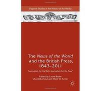 The News of the World and the British Press, 1843-2011: 'Journalism for the Rich, Journalism for the Poor' (Palgrave Studies in the History of the Media) - [Version Originale] Inconnu (Auteur)