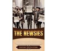 The Newsies: A Brief History Of How Orphaned Boys