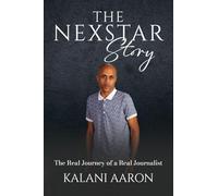 The Nexstar Story: The Real Journey of a Real Journalist