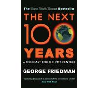 The Next 100 Years: A Forecast for the 21st Century