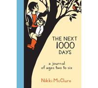 The Next 1000 Days: A Journal of Ages Two to Six-