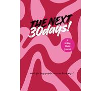 The Next 30 Days.: The No.1 Habit-Building Journal for busy people & tough days . Get a Daily-habit mindset . For Personal Goals & Projects. With Habit Hacking Exercises, Trackers & Prompts