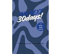 The Next 30 Days.: The No.1 Habit-Building Journal for busy people & tough days . Get a Daily-habit mindset . For Personal Goals & Projects. With Habit Hacking Exercises, Trackers & Prompts.