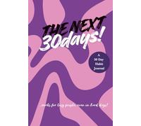 The Next 30 Days.: The No.1 Habit-Building Journal for busy people & tough days . Get a Daily-habit mindset . For Personal Goals & Projects. With Habit Hacking Exercises, Trackers & Prompts