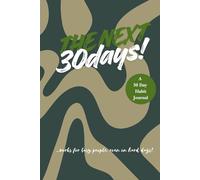 The Next 30 Days.: The No.1 Habit-Building Journal for busy people & tough days . Get a Daily-habit mindset . For Personal Goals & Projects. With Habit Hacking Exercises, Trackers & Prompts.