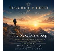 The Next Brave Step Choosing One Consequential Action That Is Uncomfortable, Possible, and Aligned - William R. Stanek - Stanek & Associates Press - ebook (ePub) - Livre