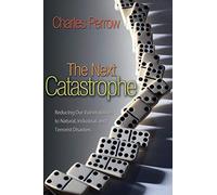 La prochaine catastrophe – Réduire la vulnérabilité aux risques naturels, industriels et terroristes