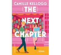 The Next Chapter Eine Liebe im Biltzlichtgewitter | Eine queere Hommage an »Notting Hill« | Für Fans von Casey McQuiston und Lizzie Huxley-Jones - Camille Kellogg - HarperCollins eBook - ebook (ePub) 