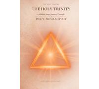 The Next Chapter - The Holy Trinity: A Guided Inner Journey Through BODY, MIND & SPIRIT