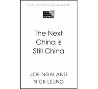 The Next China is Still China: An Insider’s Playbook for Winning in the New Era