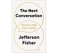 The Next Conversation: Argue Less, Talk More Livre Broché (English)
