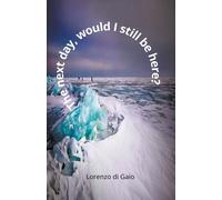 The Next Day, Would I Still Be Here?