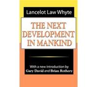 The Next Development of Mankind by Lancelot Whyte Lancelot Law Whyte (Auteur)