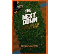The Next Down: Growth, Grit, and Getting It Done