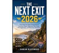 THE NEXT EXIT 2026: Your State-by-State Companion to America's Major Highways, Best Stops, Overnight Stays, and Must-See Attractions