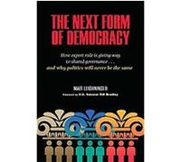 The Next Form of Democracy Matthew Leighninger (Auteur)