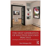 The Next Generation Of Solution Focused Practice