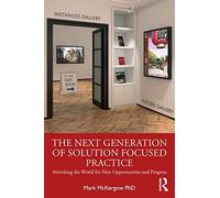 The Next Generation Of Solution Focused Practice
