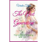 The Next Generation: The Impact of Choosing Life - Vol. 7