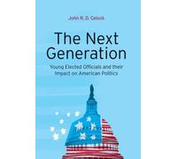 The Next Generation: Young Elected Officials And Their Impact On American Politics