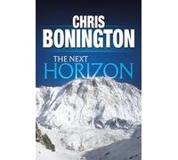 The Next Horizon: From the Eiger to the South Face of Annapurna