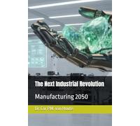 The Next Industrial Revolution: Manufacturing 2050