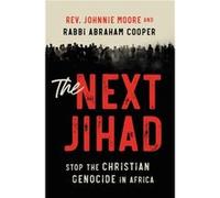 The Next Jihad by Rev. Johnnie MooreRabbi Abraham Cooper Rev. Johnnie MooreRabbi Abraham Cooper (Auteur)